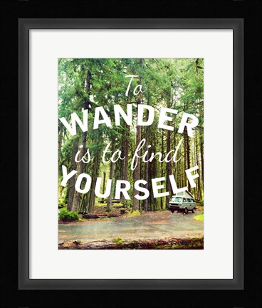 Framed Wandering to Find Yourself Print