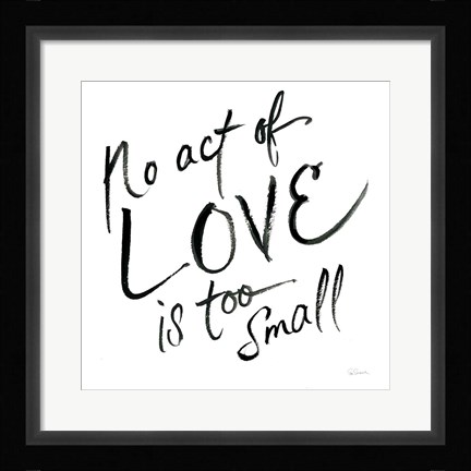 Framed No Act Too Small Print