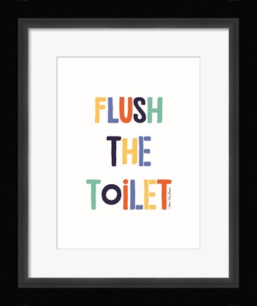 Framed Flush the Toilet Print