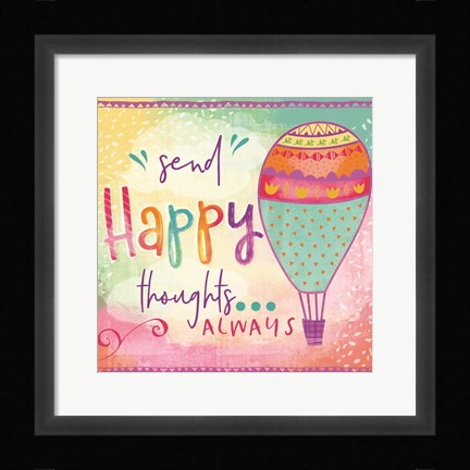 Framed Send Happy Thoughts Always Print