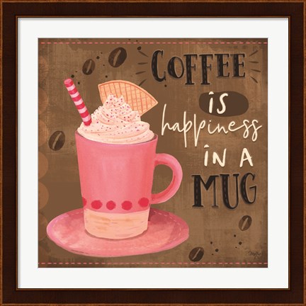Framed Coffee is Happiness in a Mug Print
