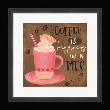 Framed Coffee is Happiness in a Mug Print