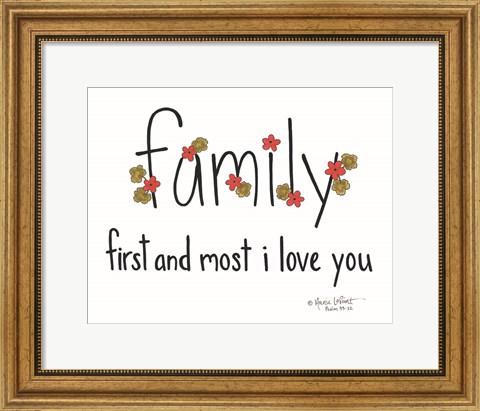 Framed Family First and Most Print