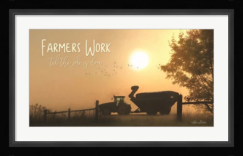 Framed Farmers Work till the Job is Done Print