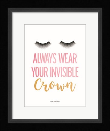 Framed Always Wear Your Invisible Crown Print