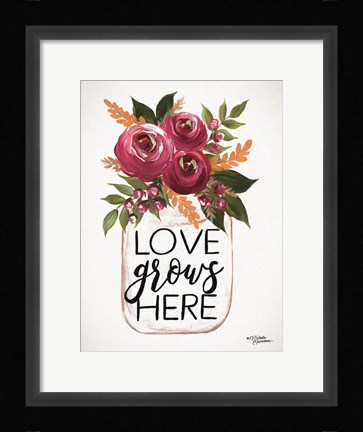 Framed Love Grows Here Print