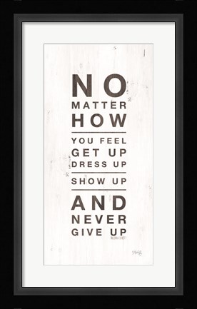 Framed No Matter How You Feel Print