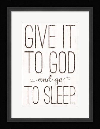 Framed Give it to God Print