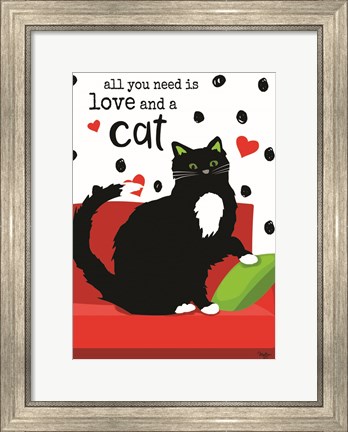 Framed All You Need is Love and a Cat Print