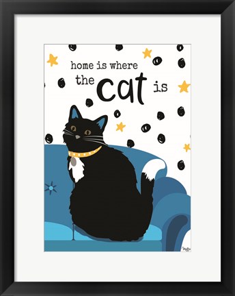 Framed Home is Where the Cat is Print