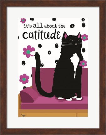 Framed It&#39;s All About the Cattitude Print