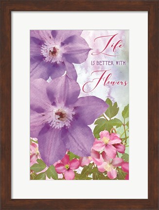 Framed Life is Better with Flowers Print