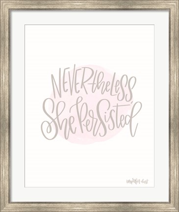 Framed Nevertheless She Persisted Print