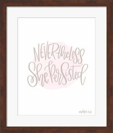 Framed Nevertheless She Persisted Print