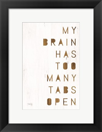 Framed My Brain Print