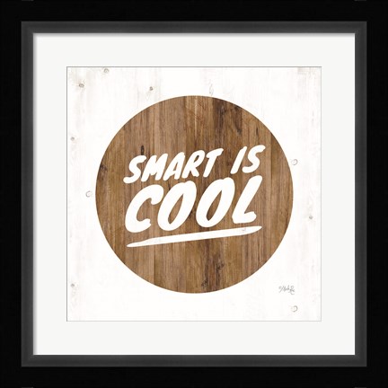 Framed Smart is Cool Print