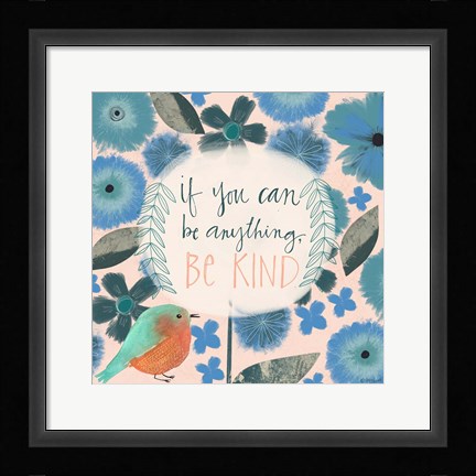 Framed If You Can Be Anything Print