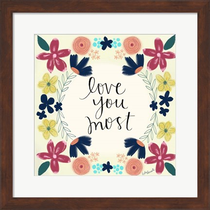 Framed Love You Most Print