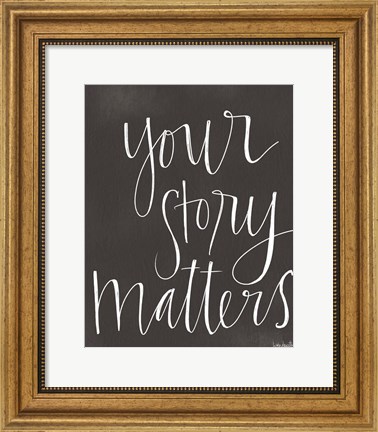 Framed Your Story Matters Print
