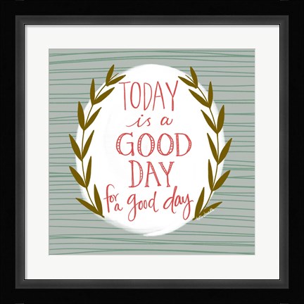 Framed Good Day for a Good Day Print