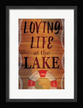 Framed Loving Life at the Lake Print