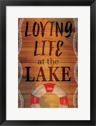 Framed Loving Life at the Lake Print