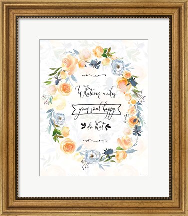 Framed Whatever Makes Your Soul Happy Print
