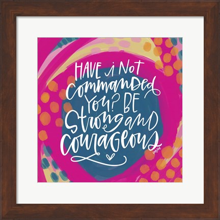 Framed Be Strong and Courageous Print
