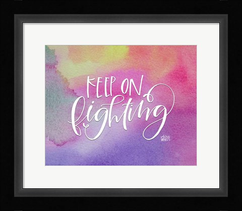 Framed Keep on Fighting Print