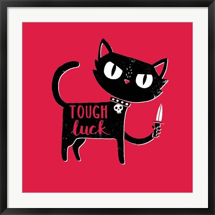 Framed Tough Luck Print