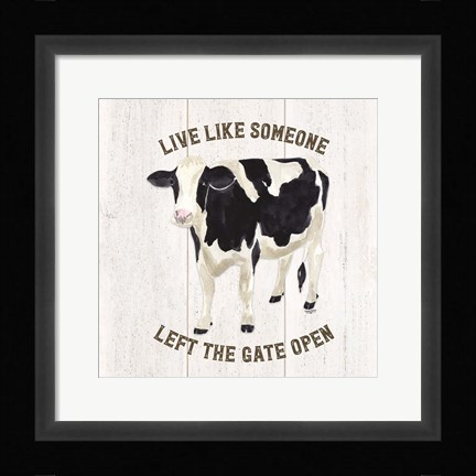 Framed Farm Life Cow Live Like Gate Print