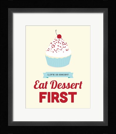 Framed Eat Dessert First Print