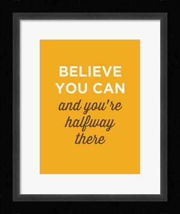 Framed Believe You Can Print