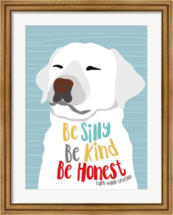 Framed Be Silly, Kind and Honest Print