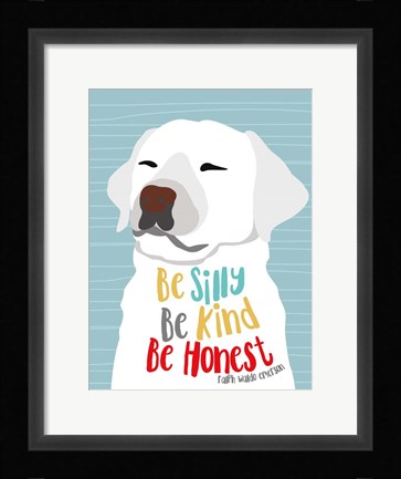 Framed Be Silly, Kind and Honest Print