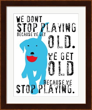 Framed Don&#39;t Stop Playing Print