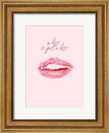 Framed Kiss Is Just a Kiss Print