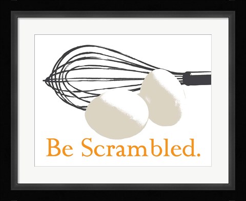 Framed Be Scrambled Print