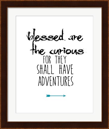 Framed Blessed Are the Curious Print