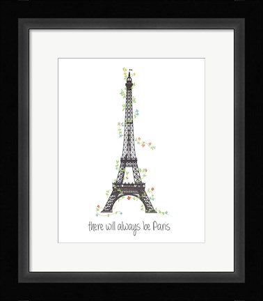 Framed There Will Always Be Paris Print
