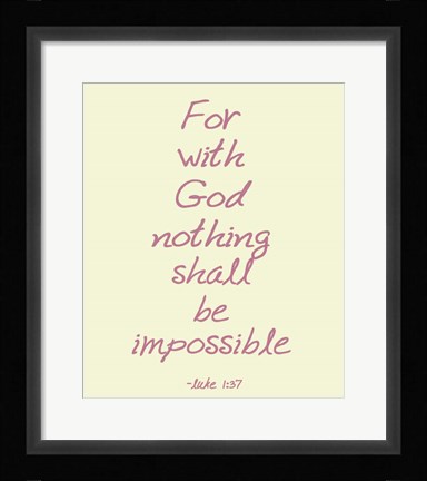 Framed For With God Print