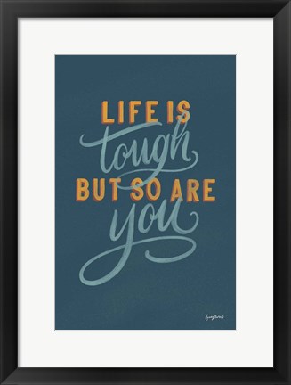 Framed Life is Tough Print