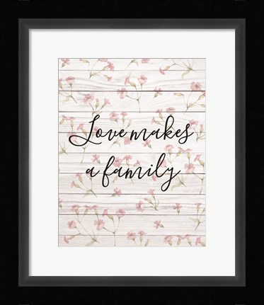 Framed Love Makes a Family Print