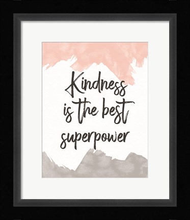 Framed Kindness Is the Best Superpower Print