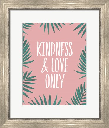 Framed Kindness &amp; Love Only - Palms Print