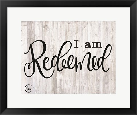 Framed I am Redeemed Print