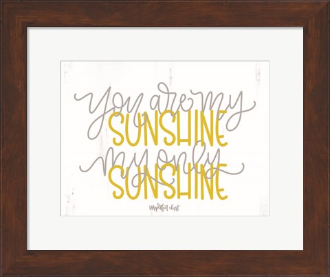 Framed My Only Sunshine Print