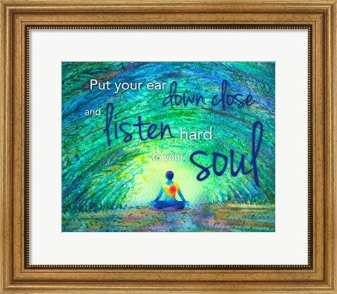Framed Yoga - Put Your Ear Down Close and Listen Print