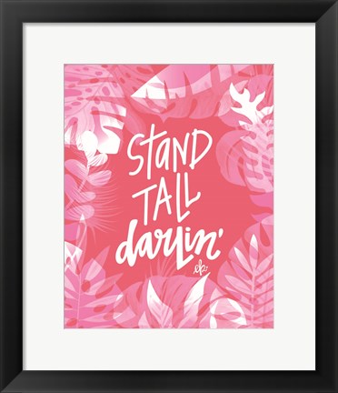 Framed Stand Tall Darlin&#39; Print