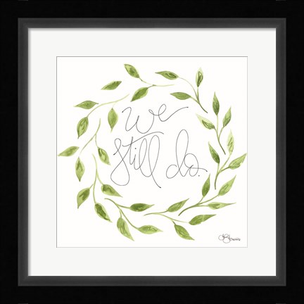 Framed We Still Do Wreath Print